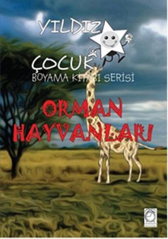 Yıldız Çocuk Boyama Kitabı Serisi 5 - Orman Hayvanları - Kitapsaati Yayınları