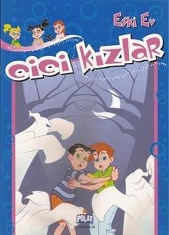 Eski Ev - Cici Kızlar - Öykü Zerrem - Polat Kitapçılık