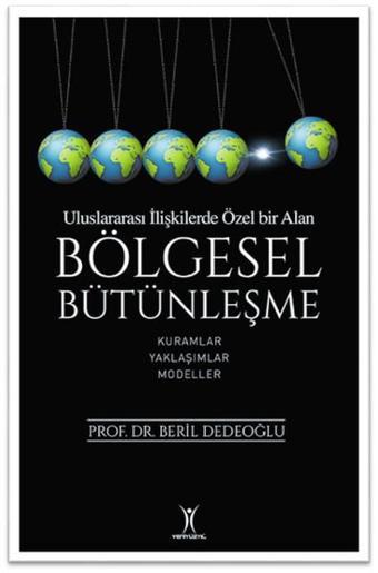 Bölgesel Bütünleşme - Beril Dedeoğlu - Yeniyüzyıl