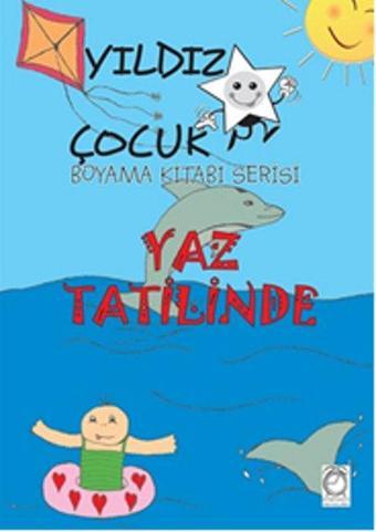 Yıldız Çocuk Boyama Kitabı Serisi 2 - Yaz Tatilinde - Kitapsaati Yayınları