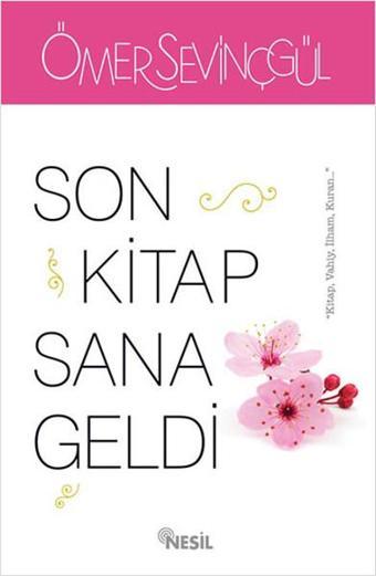 Son Kitap Sana Geldi - Ömer Sevinçgül - Nesil Yayınları