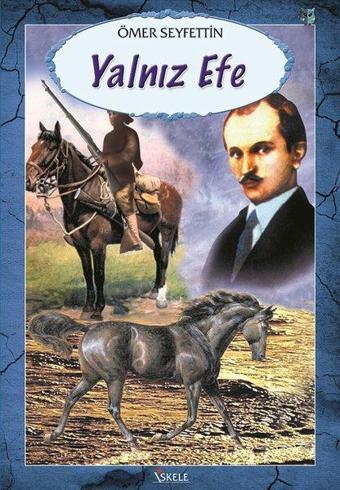 Yalnız Efe - Ömer Seyfettin - İskele Yayıncılık