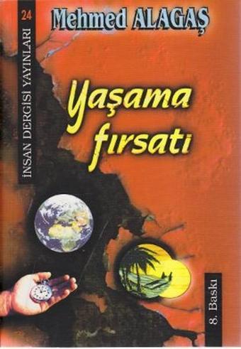 Yaşama Fırsatı - Mehmed Alagaş - İnsan Dergisi Yayınları