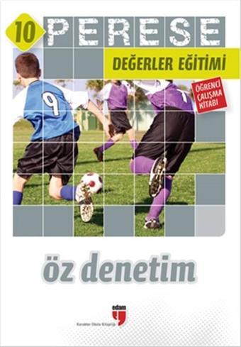 Perese Değerler Eğitimi Öğrenci Çalışma Kitabı 10 - Öz Denetim - Halil Ekşi - Edam Yayınevi