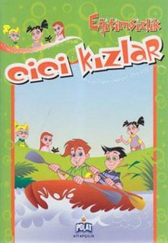 Eğitimsizlik - Cici Kızlar - Öykü Zerrem - Polat Kitapçılık