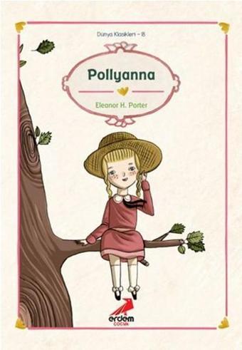 Pollyanna - Eleanor H. Porter - Erdem Çocuk