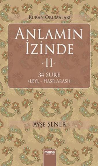 Anlamın İzinde 2 - Ayşe Şener - Mana Yayınları