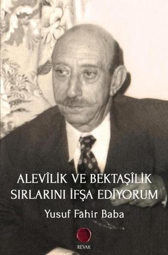 Alevilik ve Bektaşilik Sırlarını İfşa Ediyorum - Yusuf Fahir Baba - Revak Kitabevi