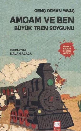 Amcam ve Ben 3 - Büyük Tren Soygunu - Genç Osman Yavaş - Final Kültür Sanat Yayınları