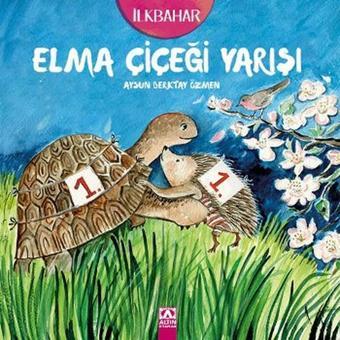 İlkbahar - Elma Çiçeği Yarışı - Aysun Berktay Özmen - Altın Kitaplar