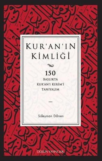 Kur'an'ın Kimliği - Süleyman Dilmen - Düşün Yayınları