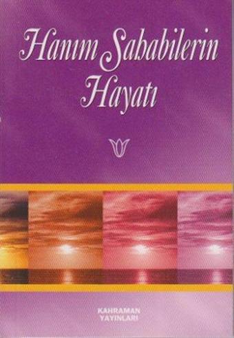 Hanım Sahabilerin Hayatı (Cep Boy) - Hasan Kaluç - Kahraman Yayınları