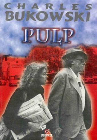 Pulp - Charles Bukowski - Parantez Gazetecilik ve Yayıncılık