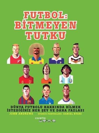 Futbol - Bitmeyen Tutku - John Andrews - Caretta Yayıncılık