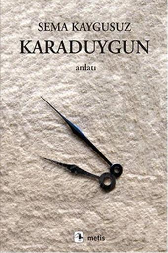 Karaduygun - Sema Kaygusuz - Metis Yayınları