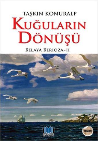 Kuğuların Dönüşü - Belaya Berioza 2 - Taşkın Konuralp - Eton Yayıncılık