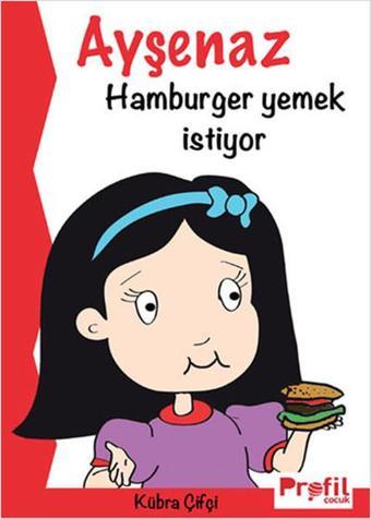 Ayşenaz Hamburger Yemek İstiyor - Kübra Çifçi - Profil Çocuk