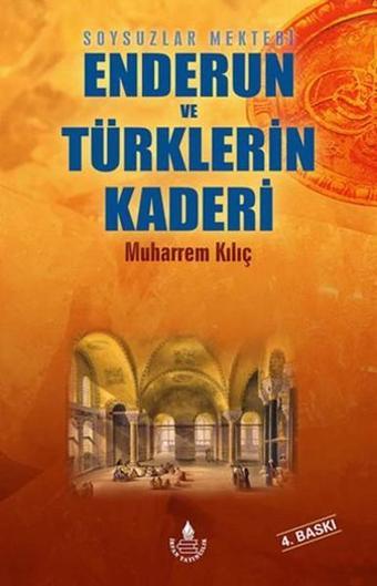 Soysuzlar Mektebi Enderun ve Türklerin Kaderi - Muharrem Kılıç - İrfan Yayıncılık