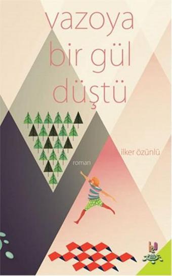 Vazoya Bir Gül Düştü - İlker Özünlü - h2o Kitap