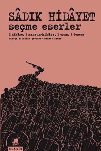 Seçme Eserler - Sadık Hidayet - Ayrıntı Yayınları