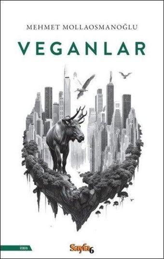 Veganlar - Mehmet Mollaosmanoğlu - Sayfa 6