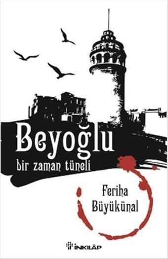 Beyoğlu Bir Zaman Tüneli - Feriha Büyükünal - İnkılap Kitabevi Yayınevi