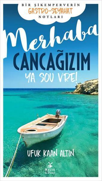 Merhaba Cancağızım - Ya Sou Vre! - Ufuk Kaan Altın - Mylos Kitap