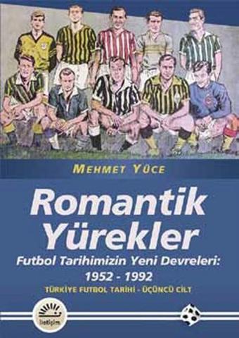 Romantik Yürekler - Mehmet Yüce - İletişim Yayınları