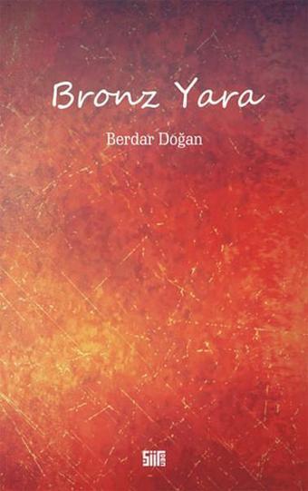 Bronz Yara - Berdar Doğan - Şiirden Yayınları