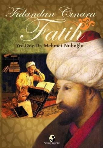 Fidandan Çınara Fatih - Mehmet Nuhoğlu - Pamiray Yayınları