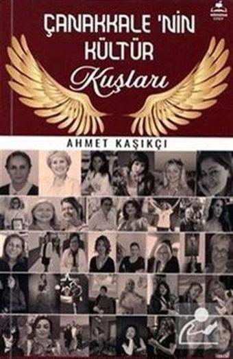 Çanakkale'nin Kültür Kuşları - Ahmet Kaşıkçı - Almina Kitap