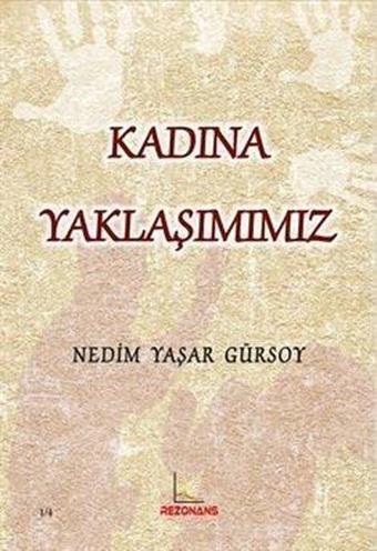 Kadına Yaklaşımımız - Nedim Yaşar Gürsoy - Rezonans Yayıncılık