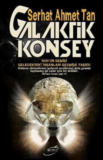 Galaktik Konsey - Serhat Ahmet Tan - Şira Yayınları