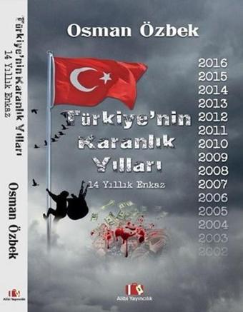 Türkiye'nin Karanlık Yılları - 14 Yıllık Enkaz - Osman Özbek - Alibi Yayıncılık