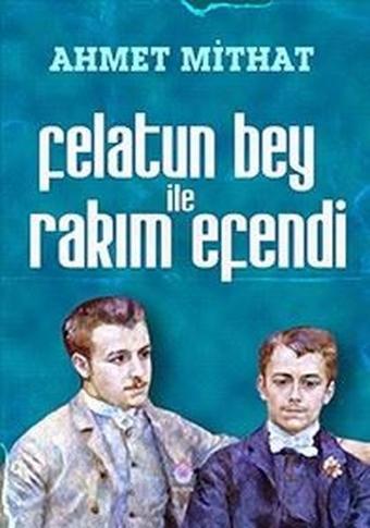 Felatun Bey ile Rakim Efendi - Ahmet Mithat Efendi - Nilüfer Yayınları