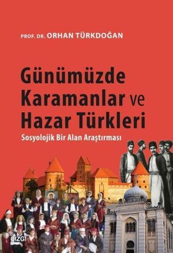 Günümüzde Karamanlar ve Hazar Türkleri - Orhan Türkdoğan - Çizgi Kitabevi