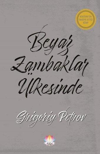 Beyaz Zambaklar Ülkesinde - Grigory Petrov - Nilüfer Yayınları