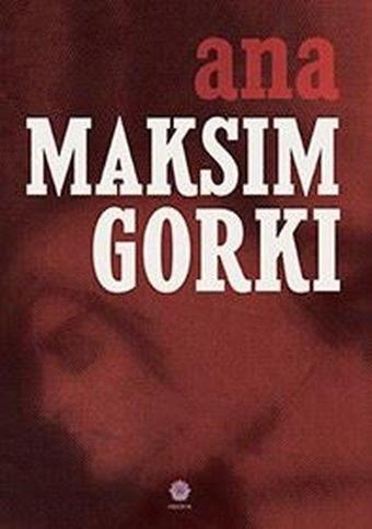 Ana - Maksim Gorki - Nilüfer Yayınları