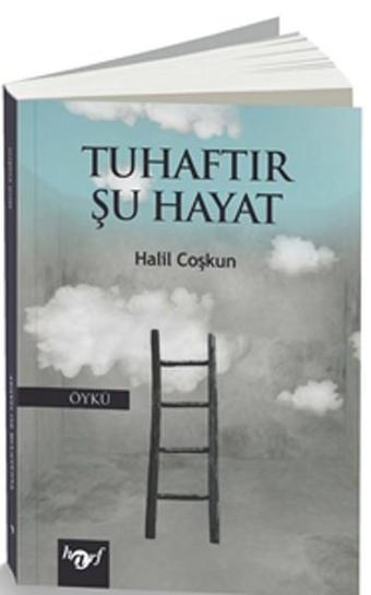 Tuhaftır Şu Hayat - Halil Coşkun - Harf Yayınları