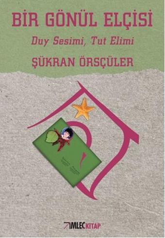 Bir Gönül Elçisi - Şükran Örsçüler - İmleç Kitap