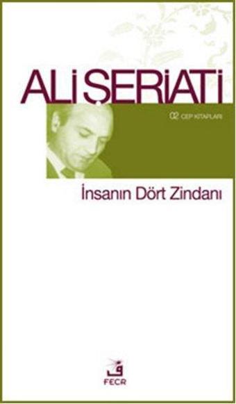 İnsanın Dört Zindanı - Ali Şeriati - Fecr Yayınları