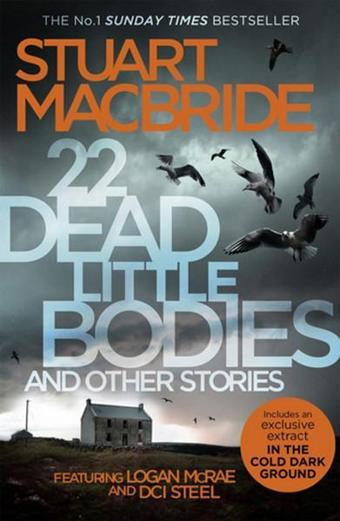 22 Dead Little Bodies and Other Stories - Stuart Macbride - Harper Collins UK