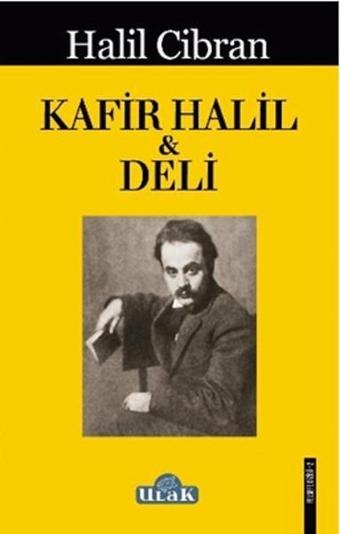 Kafir Halil ve Deli - Halil Cibran - Ulak Yayıncılık