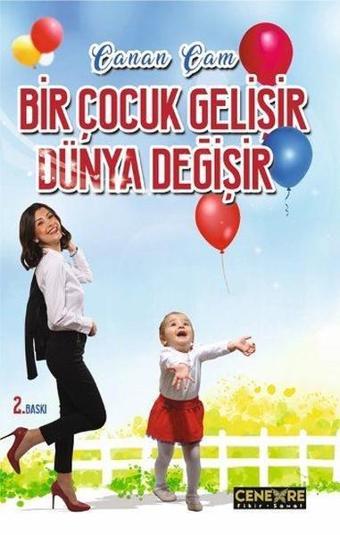 Bir Çocuk Gelişir Dünya Değişir - Canan Çam - Cenevre Fikir Sanat