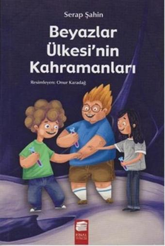 Beyazlar Ülkesi'nin Kahramanları - Serap Şahin - Final Kültür Sanat Yayınları