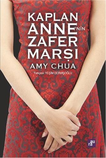 Kaplan Anne'nin Zafer Marşı - Amy Chua - Aura Yayınevi