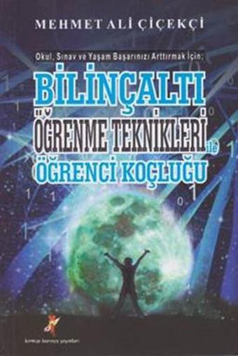 Bilinçaltı Öğrenme Teknikleri Öğrenci Koçluğu - Mehmet Ali Çiçekçi - Kırmızı Karınca Yayınları