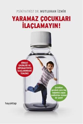 Yaramaz Çocukları İlaçlamayın! - Mutluhan İzmir - Hayykitap