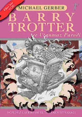 Barry Trotter ve Utanmaz Parodi - Michael Gerber - Artemis Yayınları