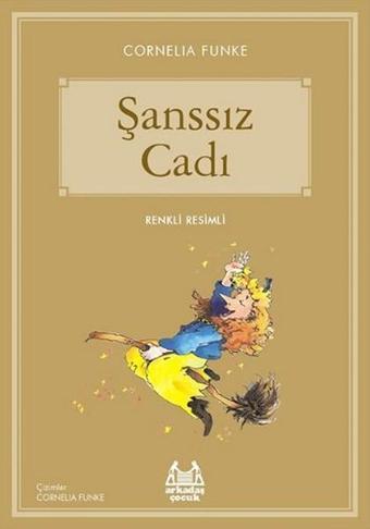 Şanssız Cadı-Mavi Seri - Cornelia Funke - Arkadaş Yayıncılık